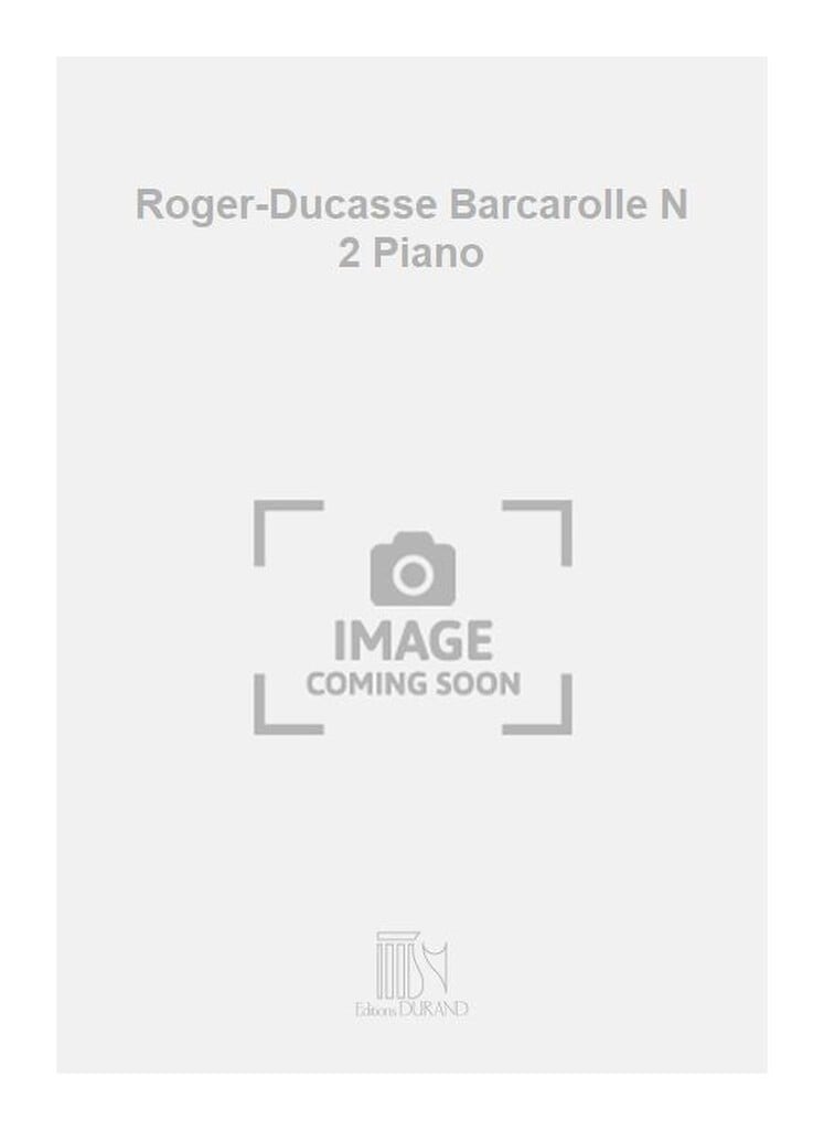 Roger-Ducasse Barcarolle N 2 Piano